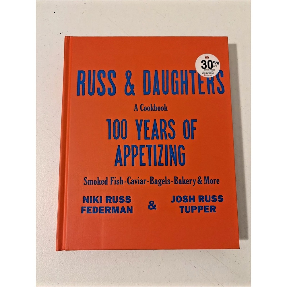 Russ and Daughters : 100 Years of Appetizing by Joshua David Stein, Josh Russ...
